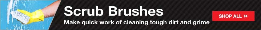 Scrub Brushes - Make quick work of cleaning tough dirt and grime