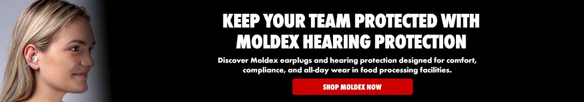 KEEP YOUR TEAM PROTECTED WITH MOLDEX HEARING PROTECTION Discover Moldex earplugs and hearing protection designed for comfort, compliance, and all-day wear in food processing facilities. Click here to SHOP MOLDEX NOW
