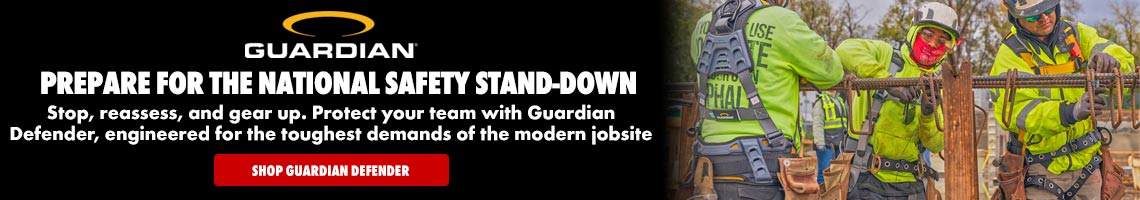 Guardian PREPARE FOR THE NATIONAL SAFETY STAND-DOWN Stop, reassess, and gear up. Protect your team with Guardian Defender, engineered for the toughest demands of the modern jobsite. Click here to shop Guardian Defender