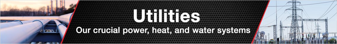 Utilities - Our crucial power, heat, and water systems