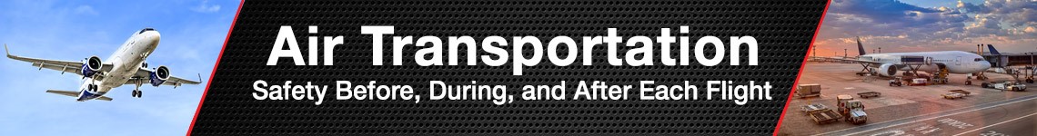Air Transportation - Safety before, during, and after each flight